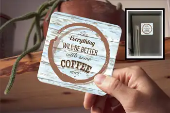 Drink Coaster - Coffee Stain - Everthing will be Better With